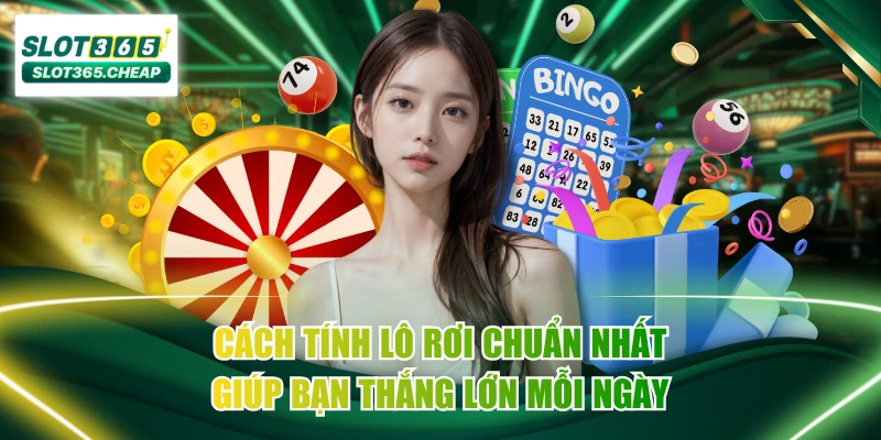Cách Tính Lô Rơi Chuẩn Nhất Giúp Bạn Thắng Lớn Mỗi Ngày