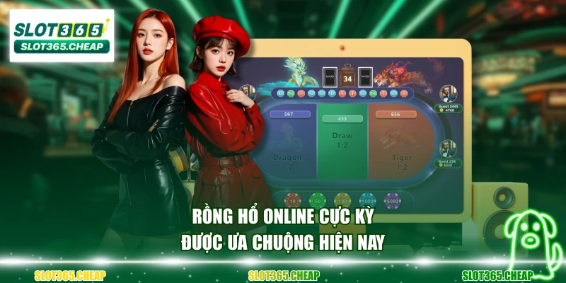 Rồng hổ online cực kỳ được ưa chuộng hiện nay